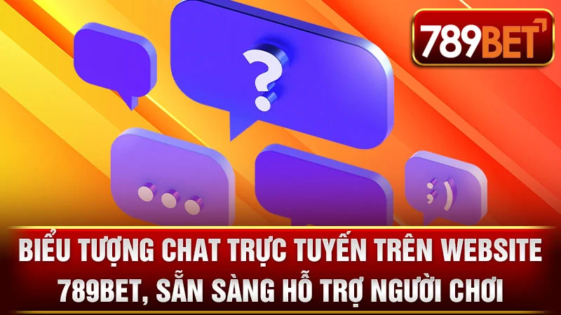 Biểu tượng chat trực tuyến trên website 789BET, sẵn sàng hỗ trợ người chơi.