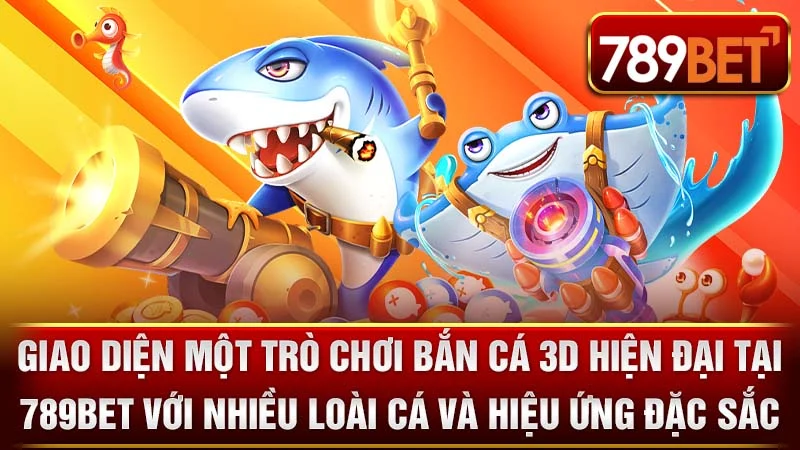 Giao diện một trò chơi bắn cá 3D hiện đại tại 789BET với nhiều loài cá và hiệu ứng đặc sắc.