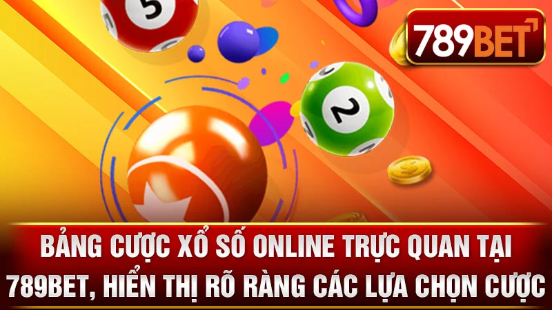 Bảng cược xổ số online trực quan tại 789BET, hiển thị rõ ràng các lựa chọn cược.