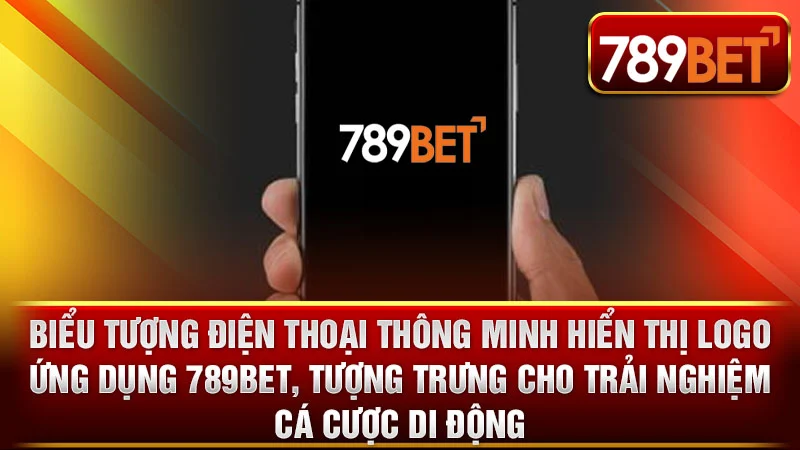 Biểu tượng điện thoại thông minh hiển thị logo ứng dụng 789BET, tượng trưng cho trải nghiệm cá cược di động.