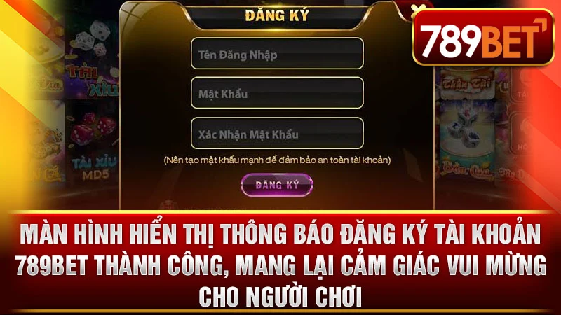 Màn hình hiển thị thông báo đăng ký tài khoản 789BET thành công, mang lại cảm giác vui mừng cho người chơi.
